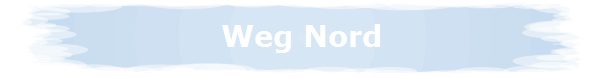 Weg Nord